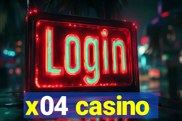 x04 casino